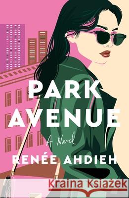 Park Avenue Ren?e Ahdieh 9781250897978 Flatiron Books