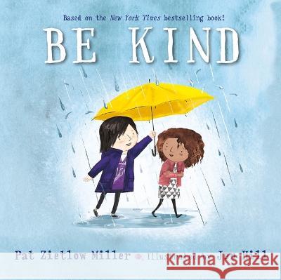 Be Kind Pat Zietlo Jen Hill 9781250898456 Roaring Brook Press