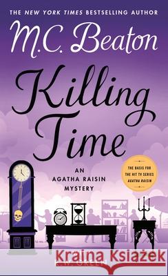 Killing Time: An Agatha Raisin Mystery M. C. Beaton R. W. Green 9781250898722 Minotaur Books