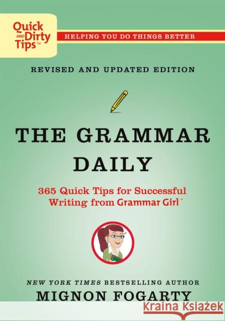 The Grammar Daily: 365 Quick Tips for Successful Writing from Grammar Girl Mignon Fogarty Lily Cronig 9781250899057 St. Martin's Griffin