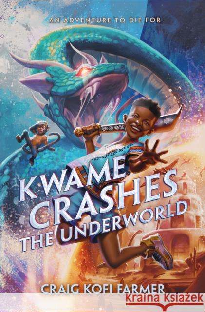 Kwame Crashes the Underworld Craig Kofi Farmer 9781250900265 Roaring Brook Press