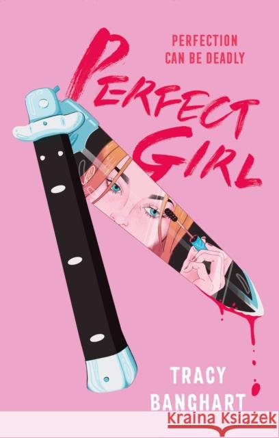 Perfect Girl Tracy Banghart 9781250902856