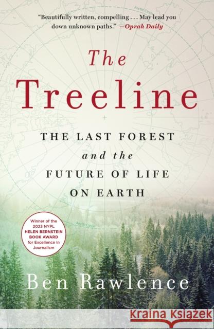 The Treeline: The Last Forest and the Future of Life on Earth Ben Rawlence 9781250905963 St. Martin's Griffin