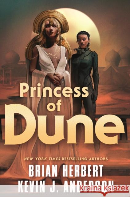 Princess of Dune Brian Herbert Kevin J. Anderson 9781250906212 Tor Publishing Group