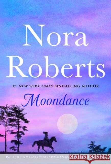 Moondance: 2-in-1: The Last Honest Woman and Dance to the Piper Nora Roberts 9781250906472 St. Martin's Publishing Group