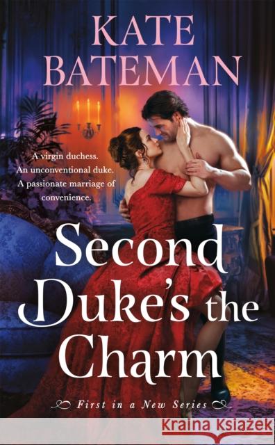 Second Duke's the Charm Kate Bateman 9781250907363 St. Martin's Publishing Group