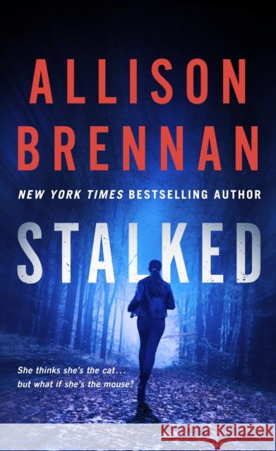 Stalked Allison Brennan 9781250907585 St. Martin's Publishing Group