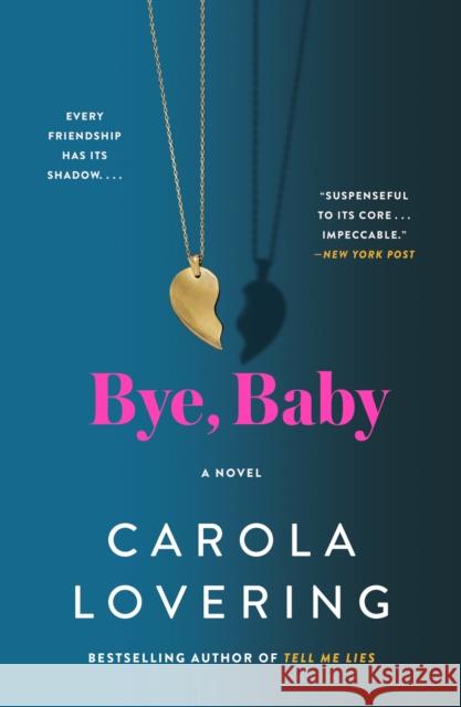 Bye, Baby: A Novel Carola Lovering 9781250908117 St. Martin's Griffin