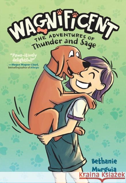 Wagnificent: The Adventures of Thunder and Sage Bethanie Murguia Bethanie Murguia 9781250908735 Roaring Brook Press