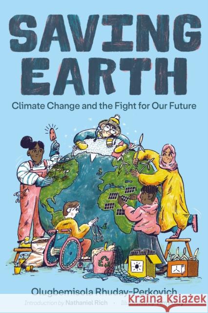 Saving Earth: Climate Change and the Fight for Our Future Olugbemisola Rhuday-Perkovich 9781250909336 Square Fish