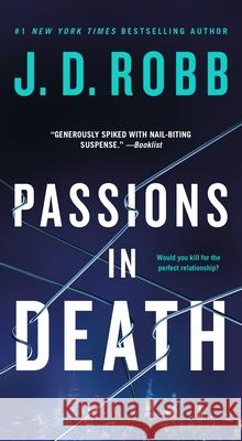 Passions in Death: An Eve Dallas Novel J. D. Robb 9781250909411 St. Martin's Press