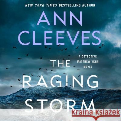 The Raging Storm: A Detective Matthew Venn Novel - audiobook Ann Cleeves 9781250910318