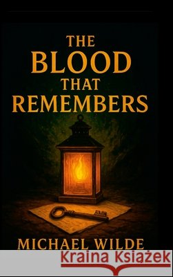The Blood That Remembers Michael Wilde 9781257007325 Lulu.com