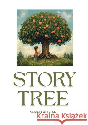 Story Tree Serdar ?aliŞkan 9781257008155 Lulu.com
