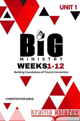Building Foundations of Trust & Connection: UNIT 1 of 4 Christopher Meek 9781257027637