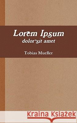 Lorem Ipsum Tobias Mueller 9781257048878 Lulu.com