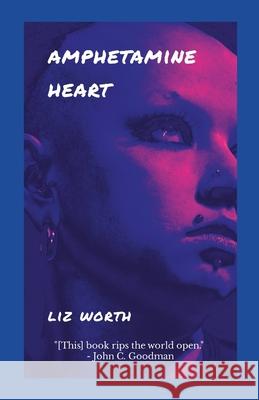 Amphetamine Heart Liz Worth 9781257050895 Lulu.com