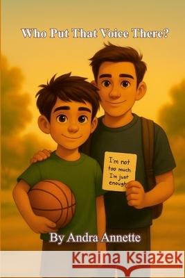 Who Put That Voice There? Andra Annette 9781257051762