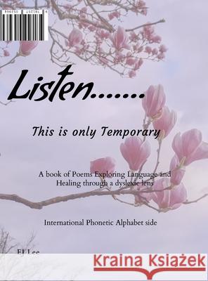 Listen.......: This is only Temporary Emily Johnson 9781257053964 Lulu.com