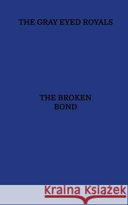 The Broken Bond Jocelyn Reynolds 9781257054367