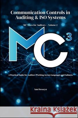 Communication Controls in Auditing & ISO Systems Ann Desseyn 9781257059645 Lulu.com