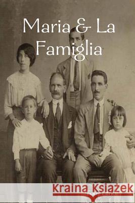 Maria & La Famiglia Tony Landi 9781257062768