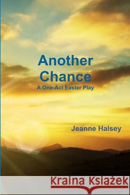Another Chance Jeanne Halsey 9781257068128
