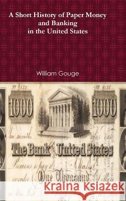 History of Paper Money and Banking William Gouge 9781257075614