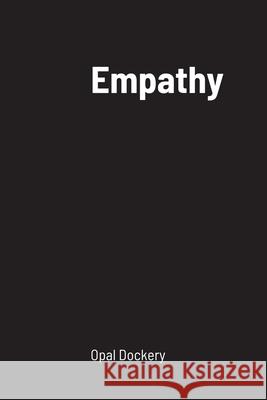 Empathy Opal Dockery 9781257080779 Lulu.com