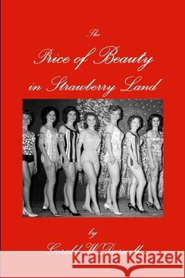 The Price of Beauty in Strawberry Land Gerald Darnell 9781257085293