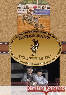 Rodeo Dayz Richard White 9781257093502