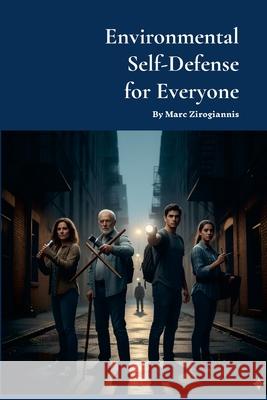 Environmental Self Defense for Everyone Marc Zirogiannis 9781257095063 Lulu.com