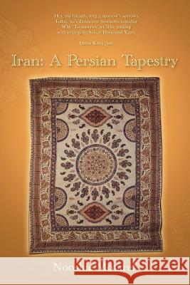 Iran: A Persian Tapestry Nooshie Motaref 9781257095308