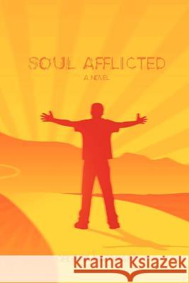 Soul Afflicted George Hayward 9781257107308 Lulu.com