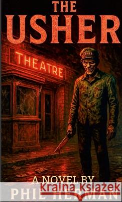 The Usher: A Novel By Phil Herman: Lulu Globally Distributed Version Phil Herman Phil Herman 9781257109340 Lulu.com