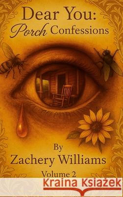 Dear You: Porch Confessions Zachery Williams 9781257110216