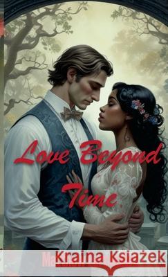 Love Beyond Time Matthew Fern?ndez 9781257112456
