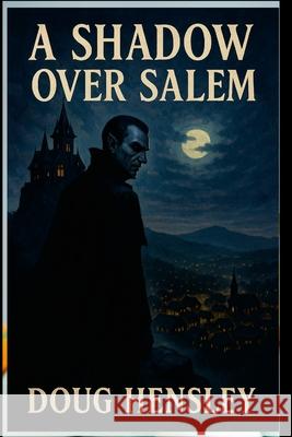 A Shadow Over Salem Doug Hensley 9781257116669