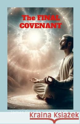 The Final Covenant James Paul Benvenuti 9781257124534 Lulu.com