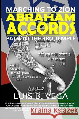 Abraham Accords: Marching to Zion Luis Vega 9781257155989 Lulu.com