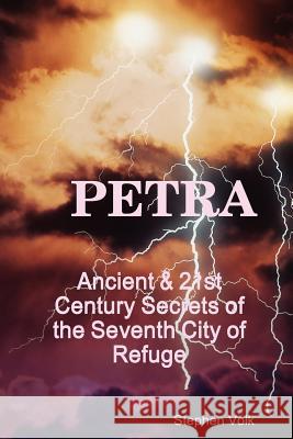 Petra, The Seventh City of Refuge Stephen Volk 9781257161171 Lulu.com