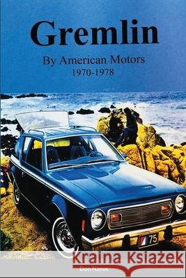 Gremlin by American Motors 1970-1978 Don Narus 9781257161690