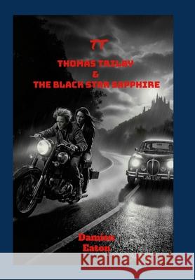 Thomas Trilby & The Black Star Sapphire: Special 1st Edition Hardcover Damien Eaton 9781257301591 Lulu.com