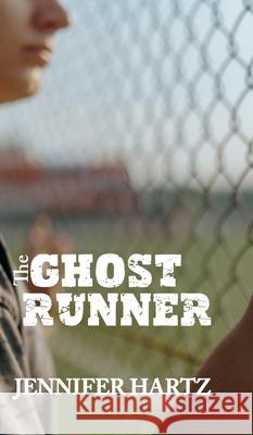 The Ghost Runner Jennifer Hartz 9781257363360 Lulu.com