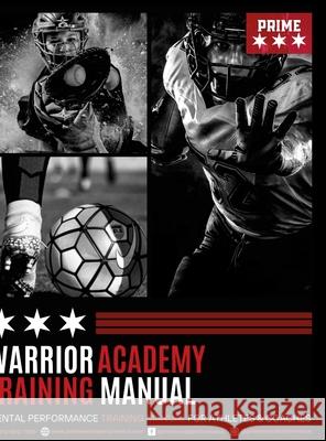 Warrior Academy Training Manual for Athletes and Coaches Daniel Anderegg 9781257437368