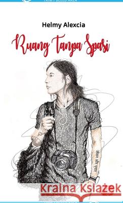 Ruang Tanpa Spasi Helmy Alexcia 9781257628445 Lulu.com