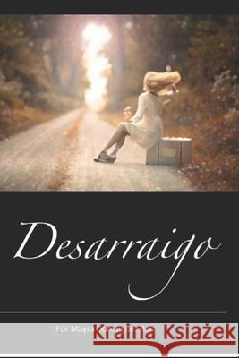 Desarraigo Mayra Domingue 9781257631926 Lulu.com