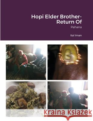 Hopi Elder Brother- Return Of: Pahana Ital Iman 9781257633074 Lulu.com