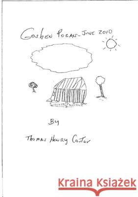 Goshen Poems - June 2010 Thomas Henry Carter 9781257652709