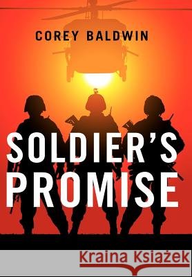 Soldier's Promise Corey Baldwin 9781257660162 Lulu.com